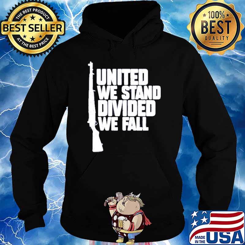 UNITED WE STAND DIVIDED WE FALL GUN SHirt Hoodie