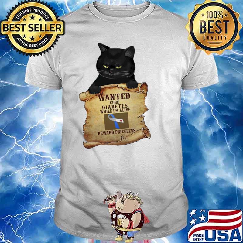 Wanted Cure Diabetes While I'm Alive Diabetes Awareness Black Cat Shirt