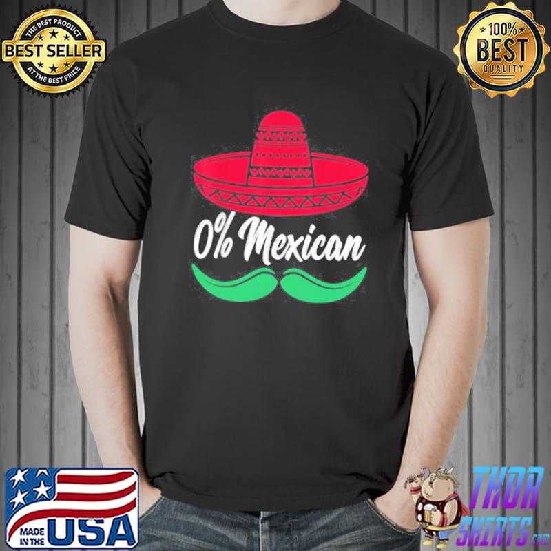 0 percent Mexican Cinco de Drinko Shirt Party Cinco de Mayo shirt