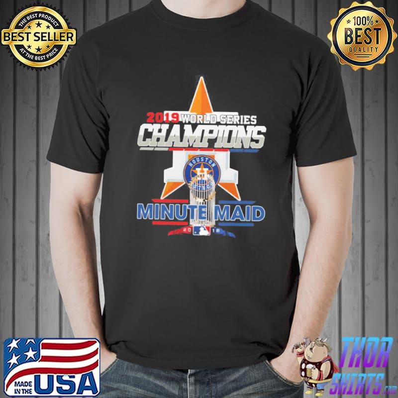2019 World Series Champions Houston Minute Maid Shirt Unisex