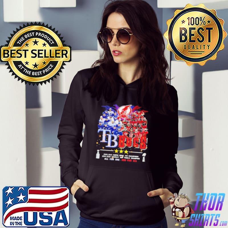 2021 TB Bucs Tampa Bay Buccaneers Tampa Bay Rays Champions All For One One For All s Hoodie