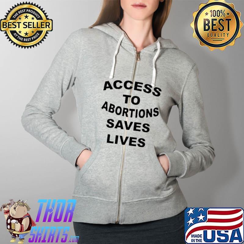 Access to abortions saves lives s Full Zip Hooded
