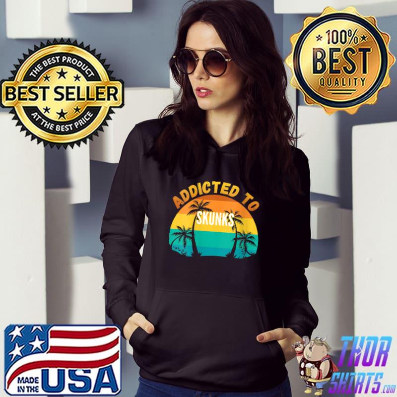 Addicted to Skunks vintage T-Shirt Hoodie