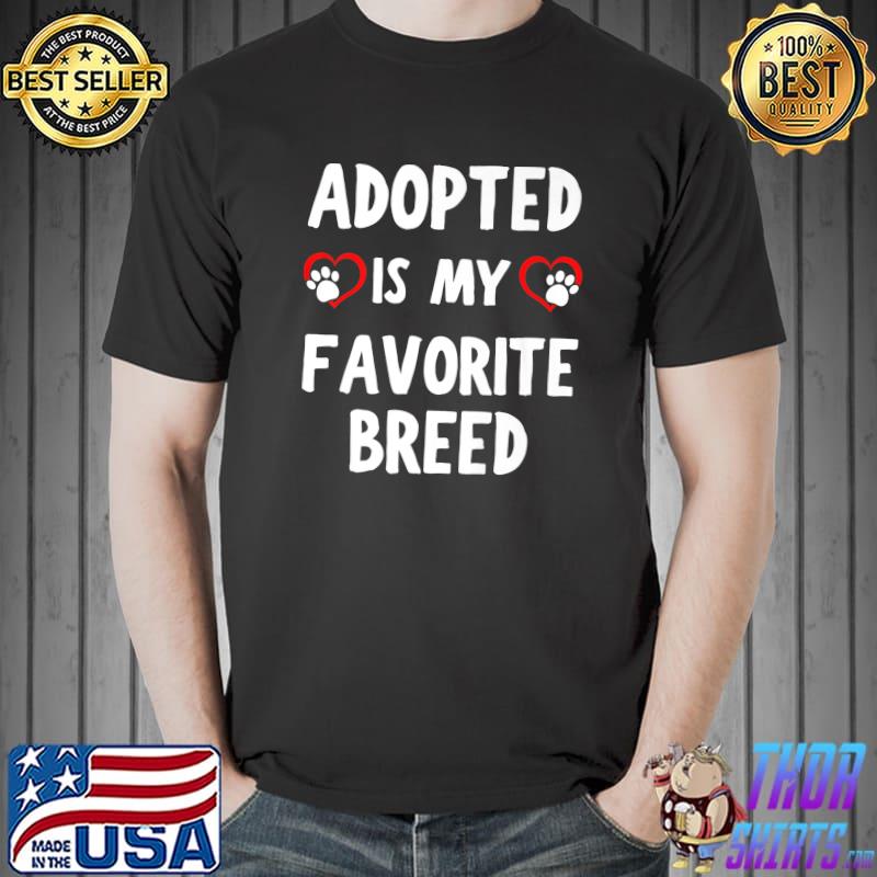 Adopted Is My Favorite Breed, Heart Dog Cat Paws Premium T-Shirt Unisex