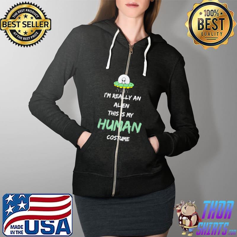Alien Costume This Is My Human Costume I'm Really An Alien T-Shirt Full Zip Hooded