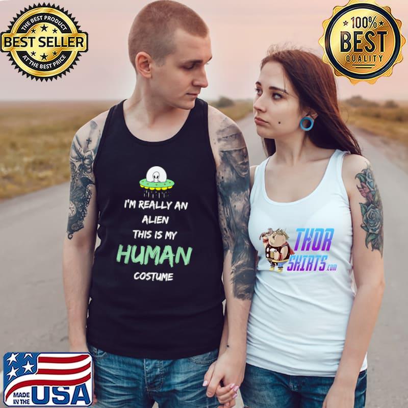 Alien Costume This Is My Human Costume I'm Really An Alien T-Shirt Tank Top