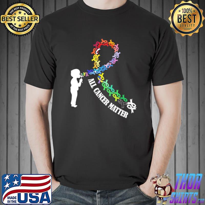All Cancer Matters Awareness Saying I World Cancer Day Shirt