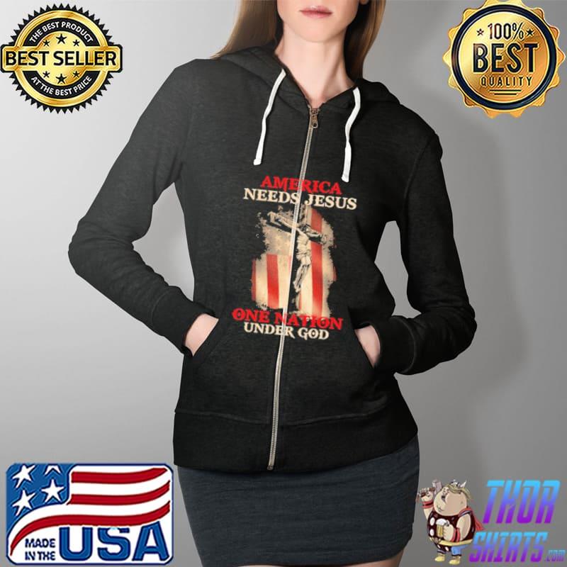 America Needs Jesus One Nation Under God America Flag Shirt Full Zip Hooded