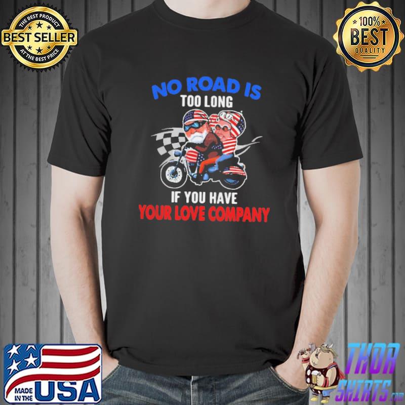 American Flag No Road Is Too Long If You Have Your Love Company Shirt Unisex