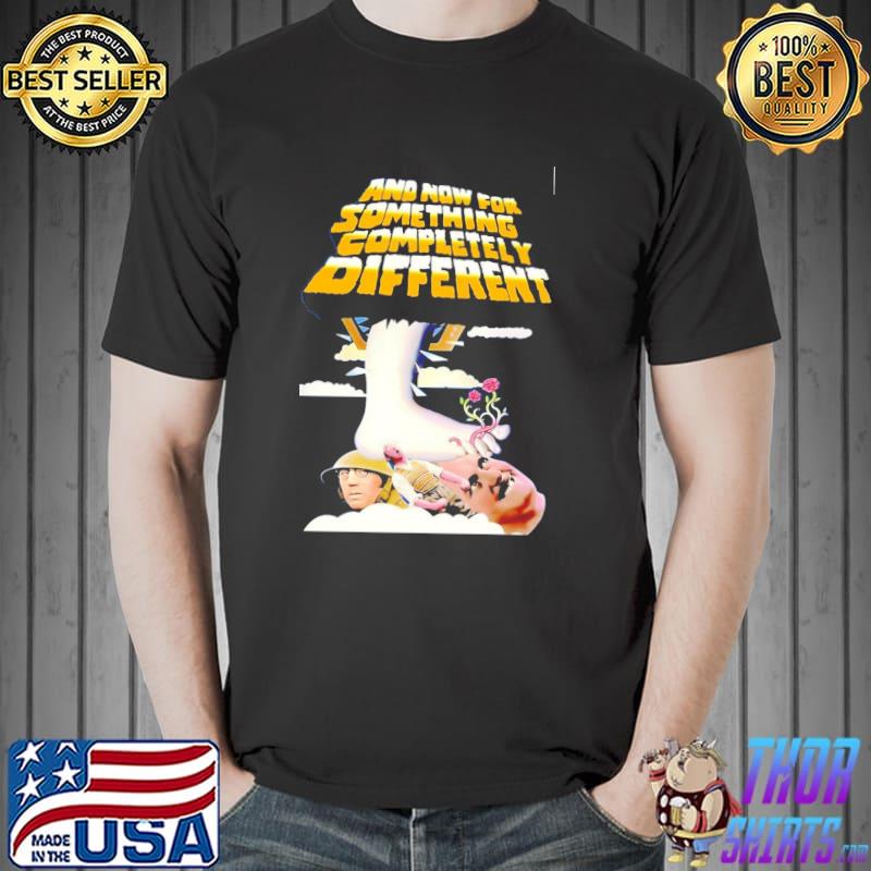 And Now For Something Completely Different Shirt Unisex
