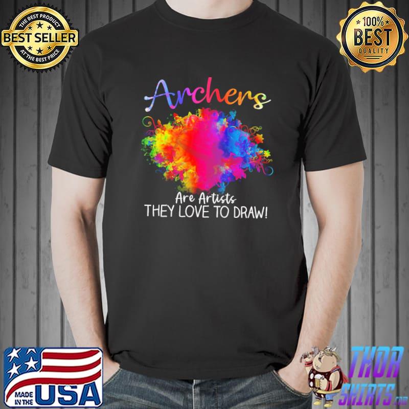 Archers Are Artists They Love to Draw Colorful Shirt Unisex