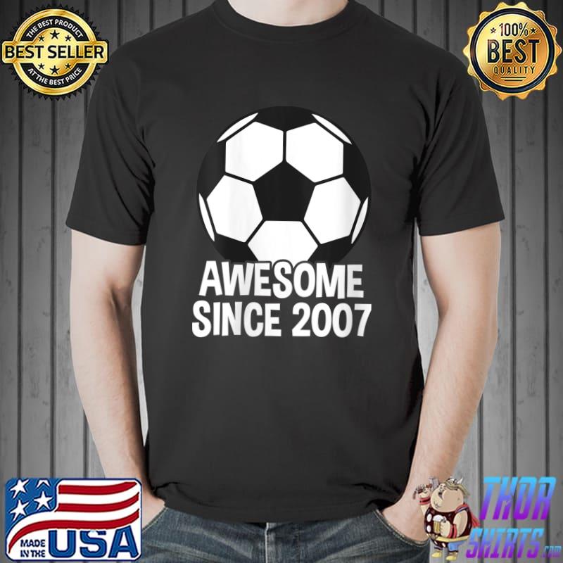 Awesome Since 2007 14th Birthday 14 Year Old Soccer Player T-Shirt Unisex
