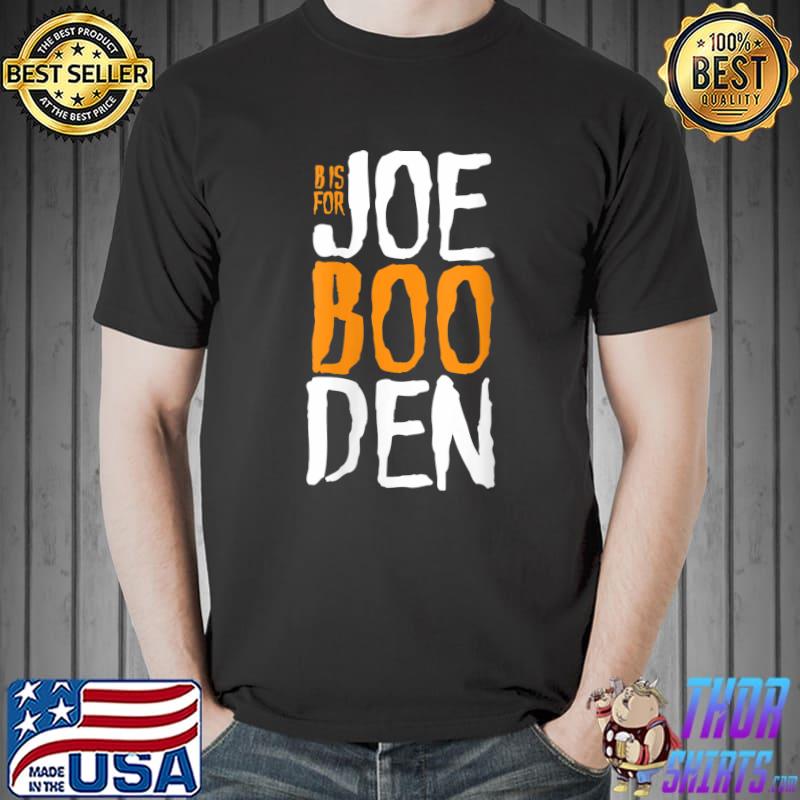 B Is For BooDen Biden Funny Halloween Costume Alternative T-s Unisex