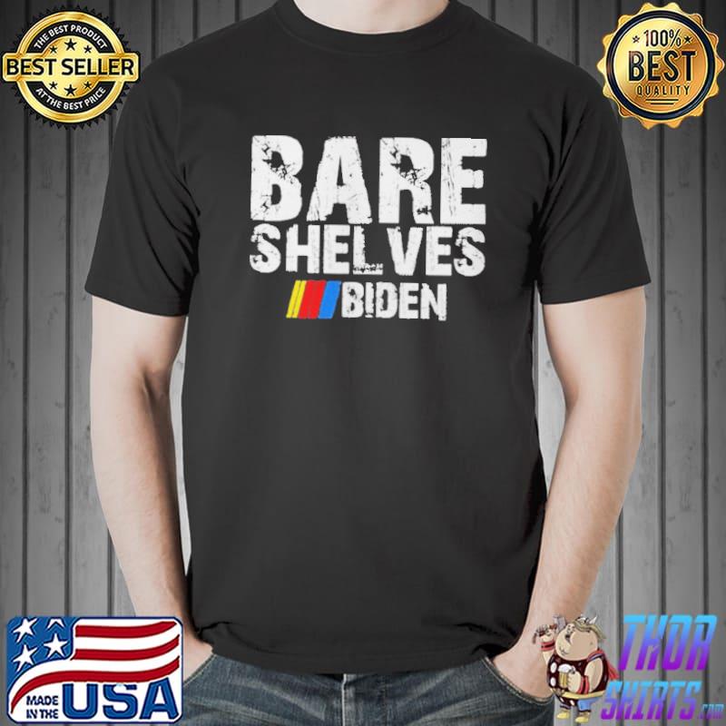 Bare Shelves Biden Let’s Go Brandon Shirt