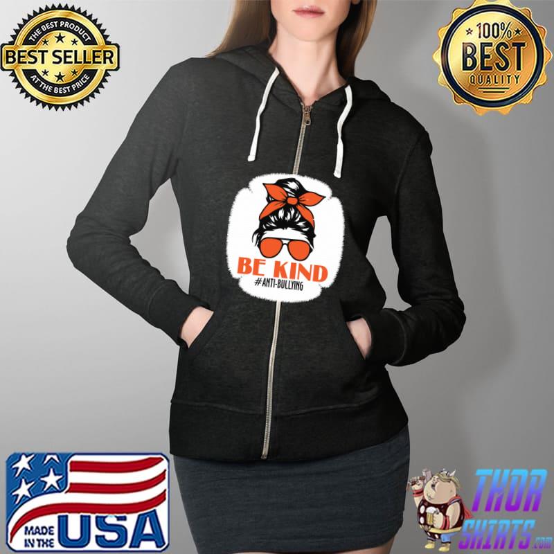 Be Kind We Wear Orange Unity Day Orange Messy Bun Bleached T-s Full Zip Hooded
