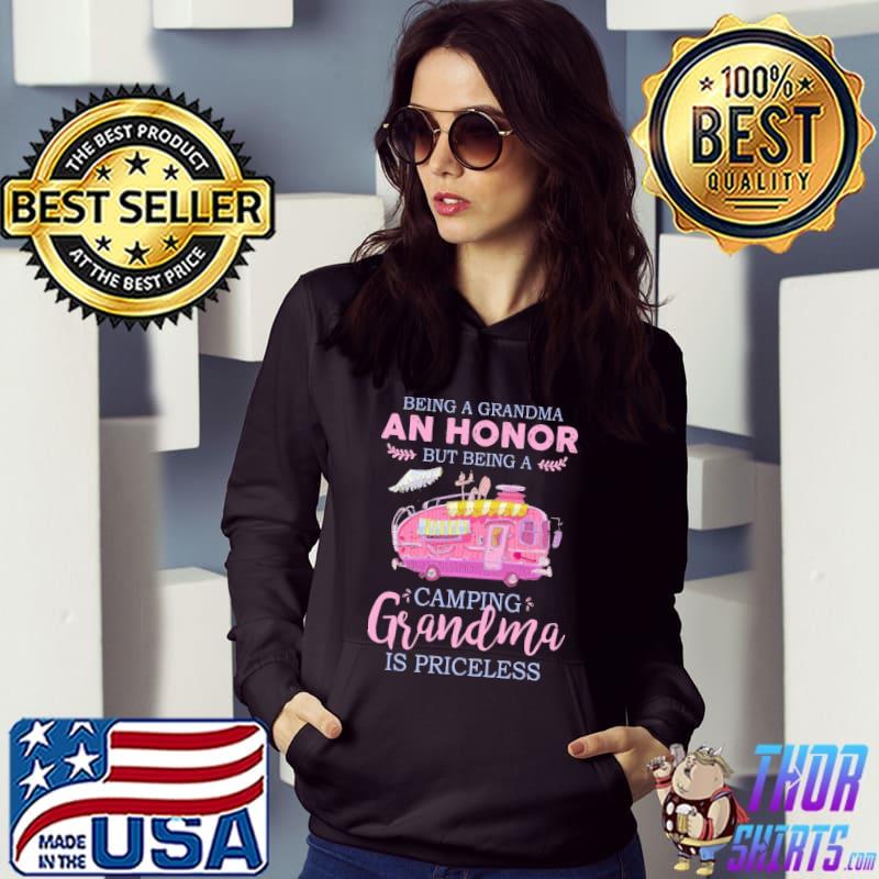 Being a grandma an honor but being a camping grandma is priceless camping shirt