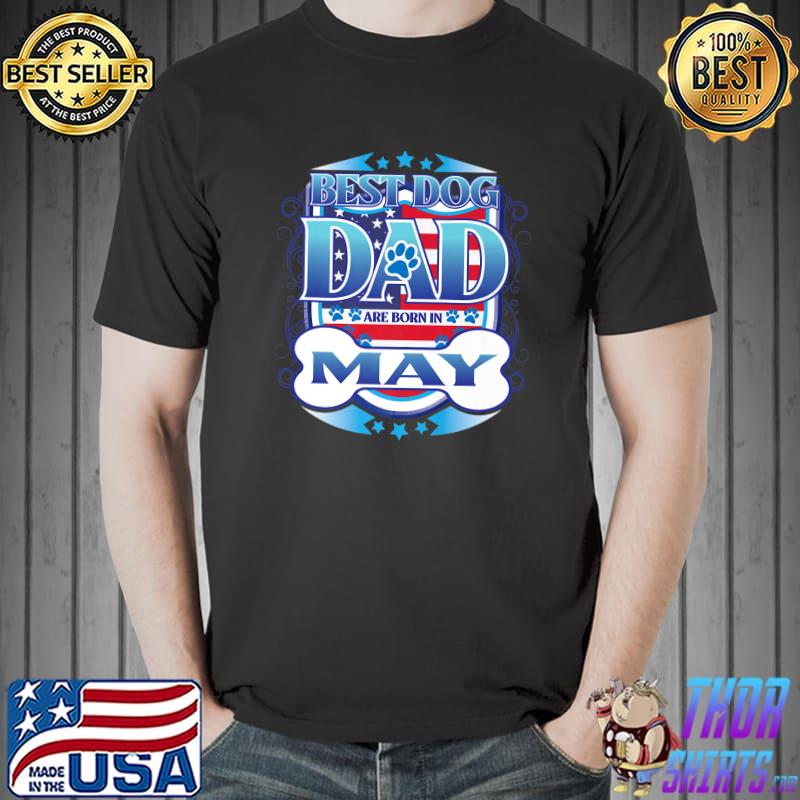 Best Dog Dad are born in May Dog Lover Birthday Premium T-Shirt Unisex