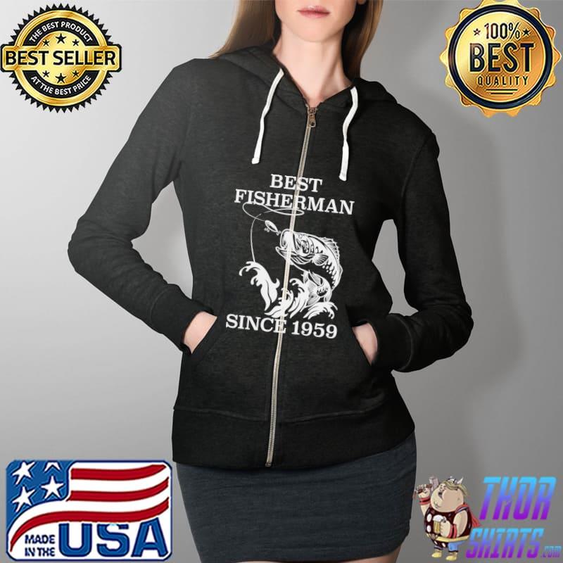 Best Fisherman Since 1959 Funny 63rd Birthday T-Shirt Full Zip Hooded
