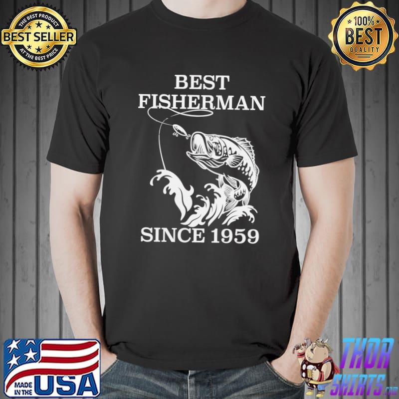 Best Fisherman Since 1959 Funny 63rd Birthday T-Shirt Unisex