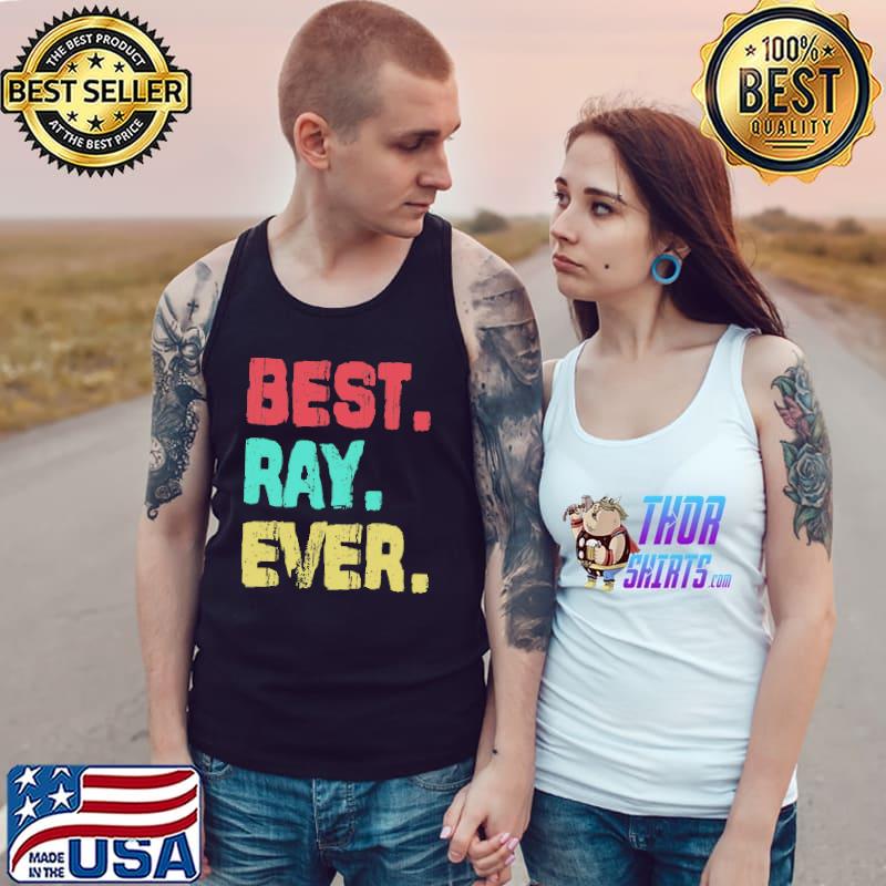 Best Ray Ever Shirt Tank Top
