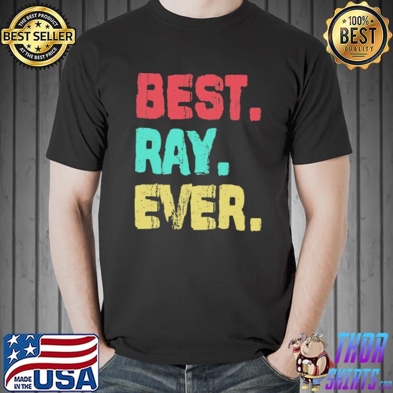 Best Ray Ever Shirt Unisex