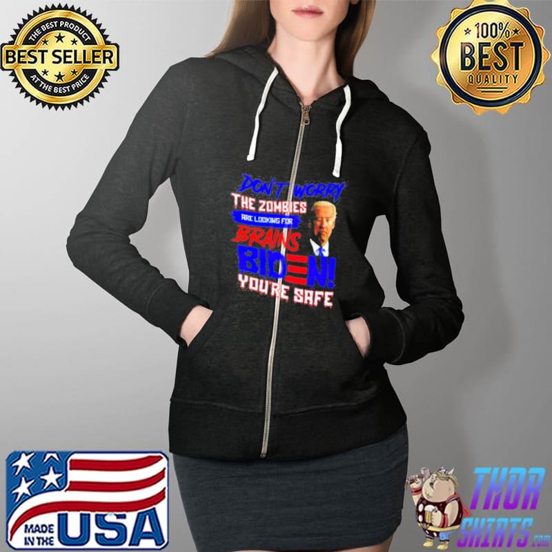 Biden don’t worry the zombies are looking for brains s Full Zip Hooded