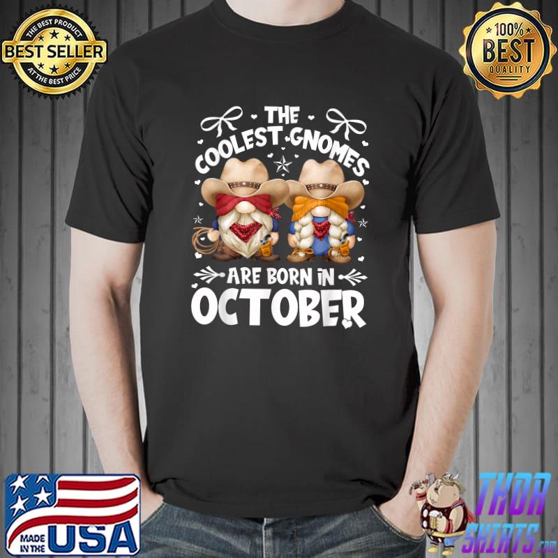 Birthday Cowboy Gnomes For Cowgirls Who Are Born In October T-Shirt Unisex