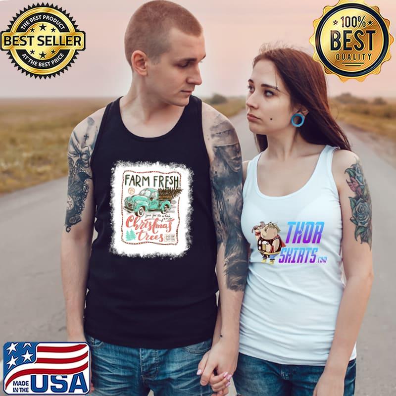 Bleached Farm Fresh Christmas Trees Truck Family Christmas T-s Tank Top