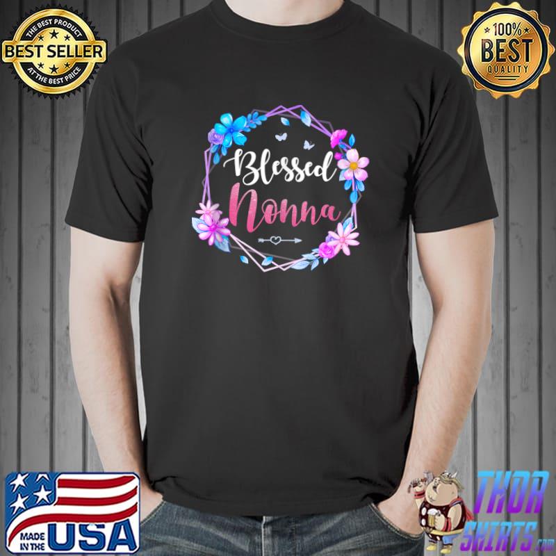 Blessed Nonna Cute Colorful Floral Nonna Gift Tee T-s Unisex