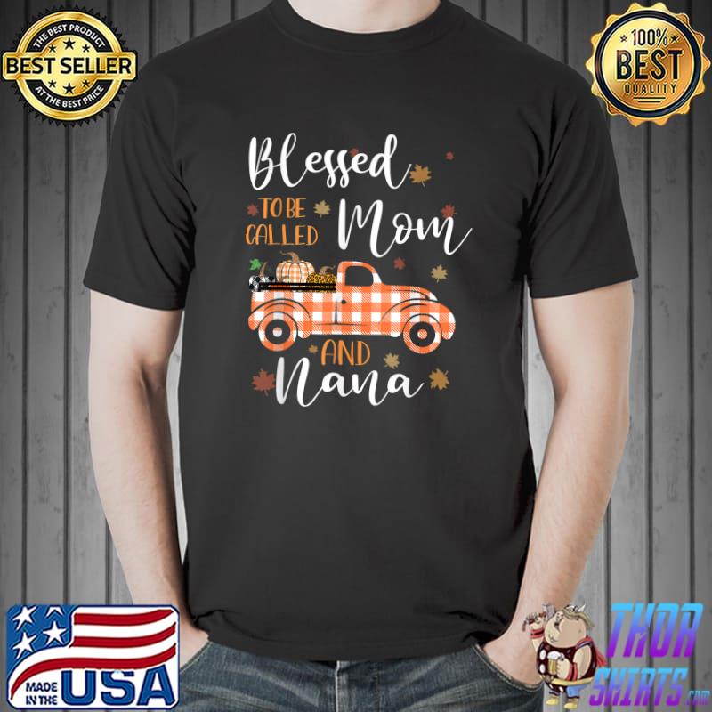 Blessed To Be Called Mommy And Nana Plaid Truck Thanksgiving T-Shirt Unisex