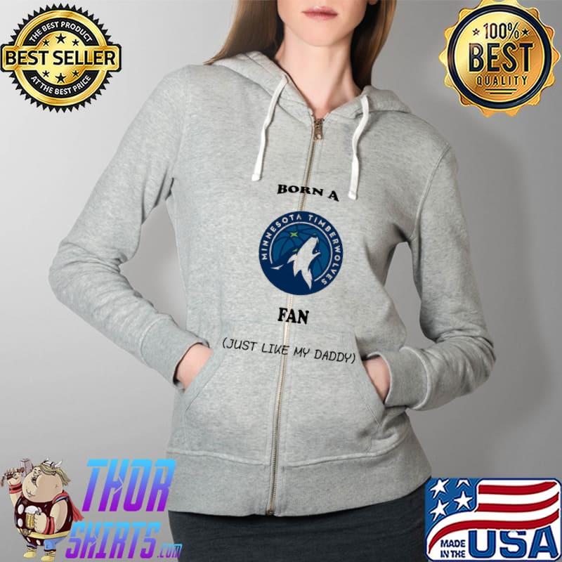 Born A Timberwolves Shirt Full Zip Hooded