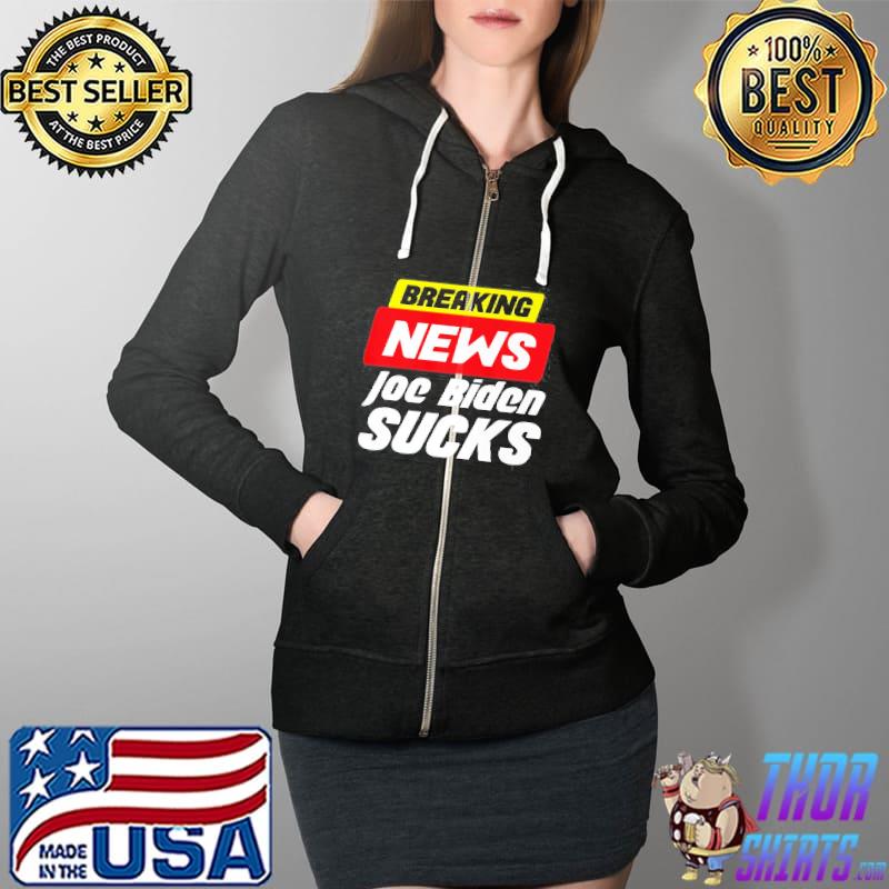 Breaking News Joe Biden Sucks s Full Zip Hooded