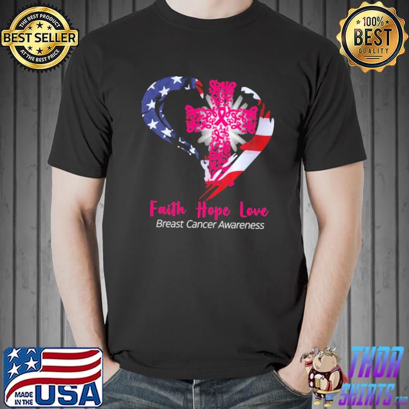 Breast Cancer Awareness The Pink Cross Faith Hope Love America Flag Shirt