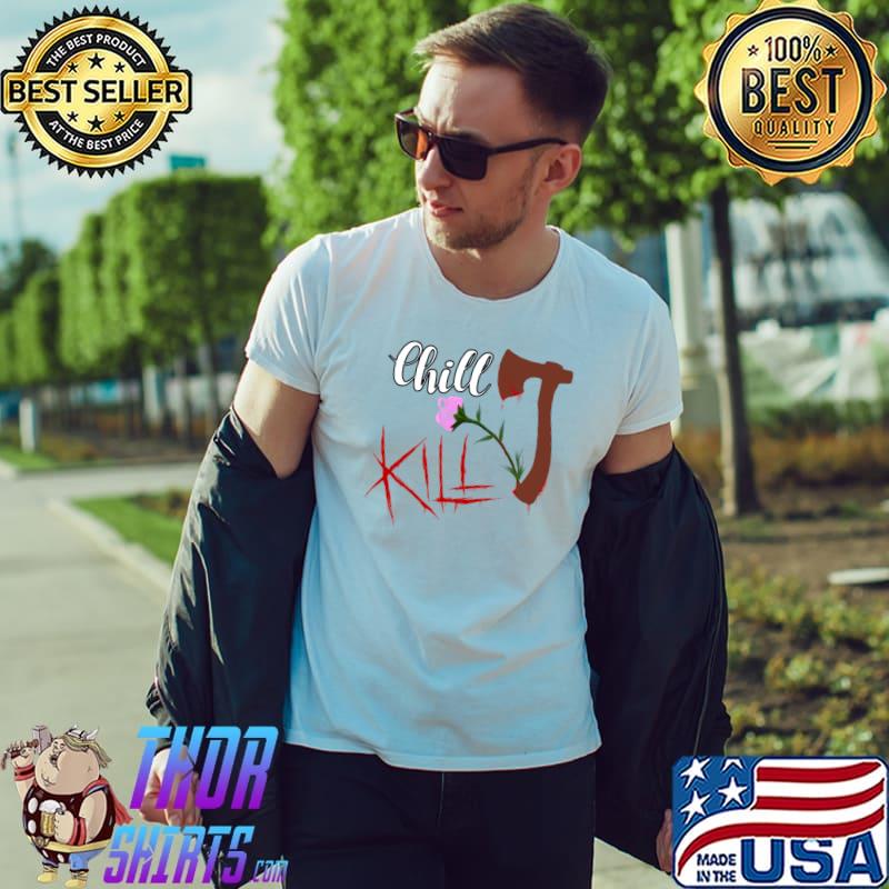 Chill & Kill Classic T-Shirt