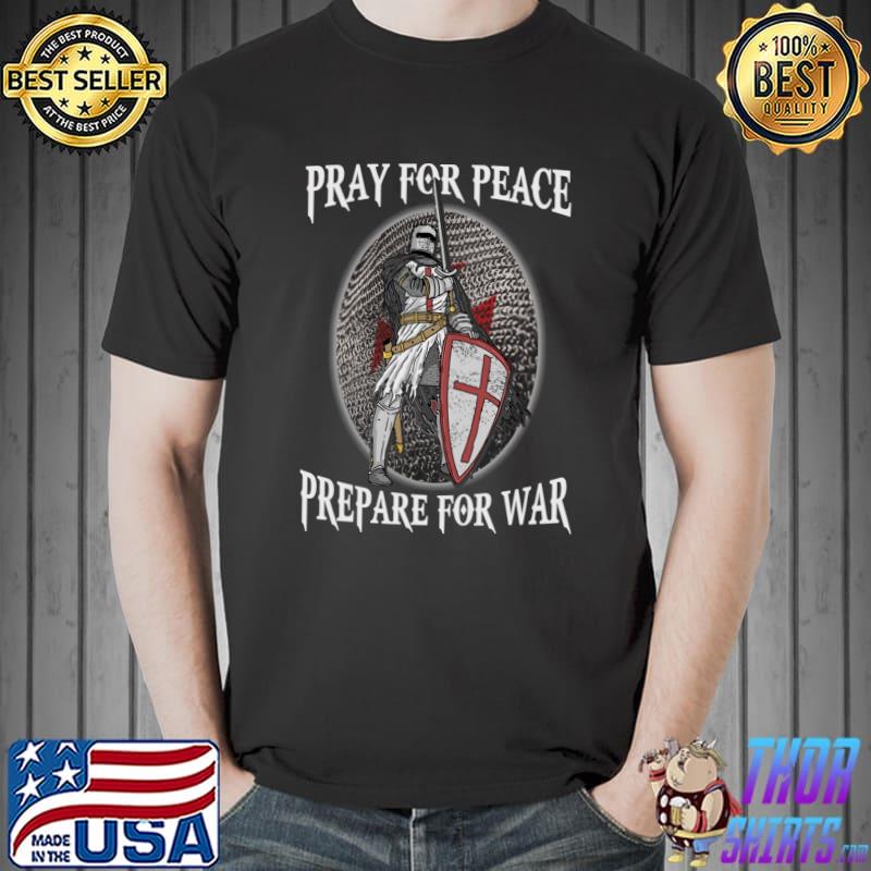 Christian Knight Templar Warrior Of Christ Pray Of Peace T-shirt
