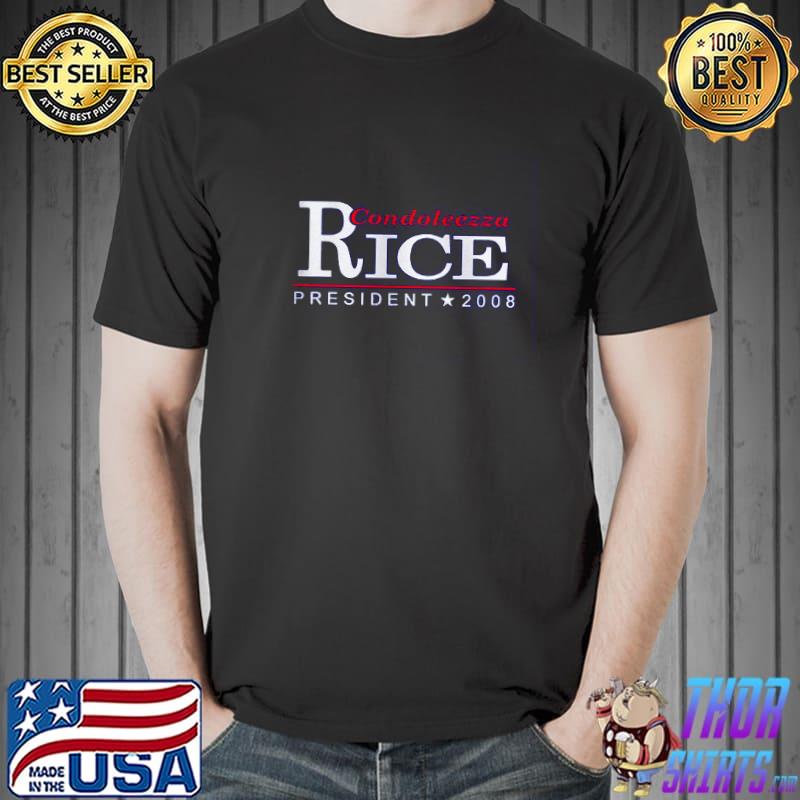 Condoleezza Rice President 2008 Shirt Unisex