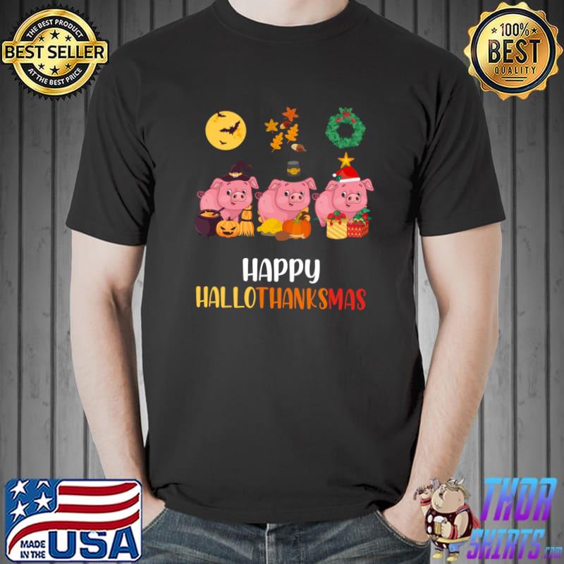 Cute Pig Thanksgiving Christmas Pig Happy Hallothanksmas Pig T-shirt