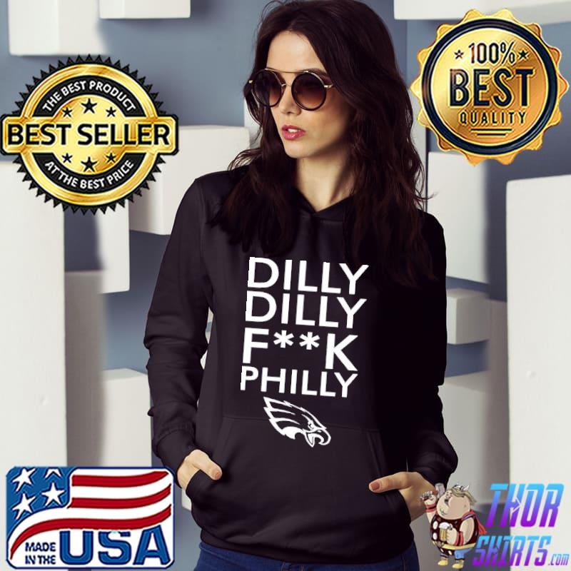 Dilly Dilly fuck Philly Philadelphia Eagles Shirt, hoodie, sweater