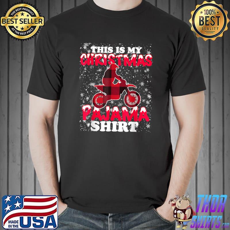 Dirt Bike Motocross Biker This Is My Christmas Pajama Funny T-Shirt