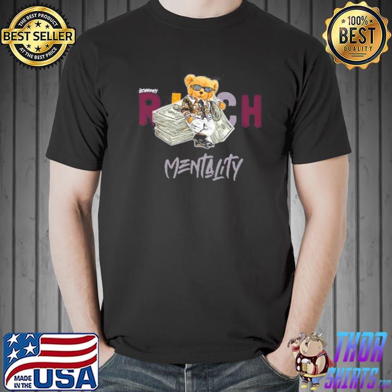 Dolla Rich Bear Mentality Shirt Unisex