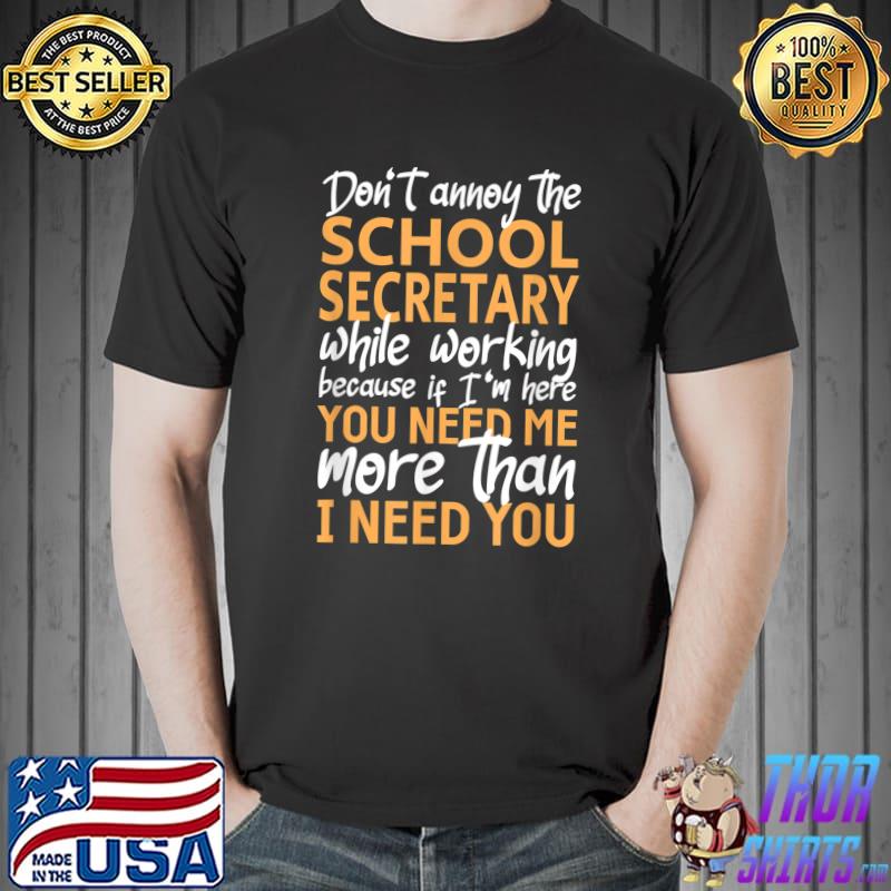 Don't Annoy The School Secretary T-Shirt