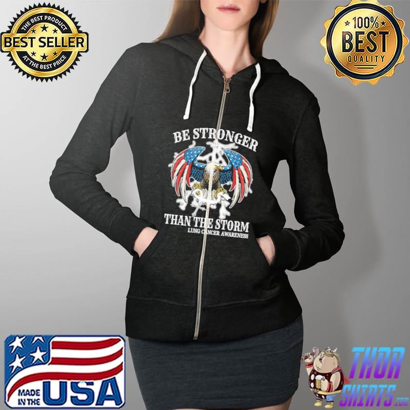 Eagle Be Stronger Than The Storm Lung Cancer Awareness America Flag Shirt Full Zip Hooded