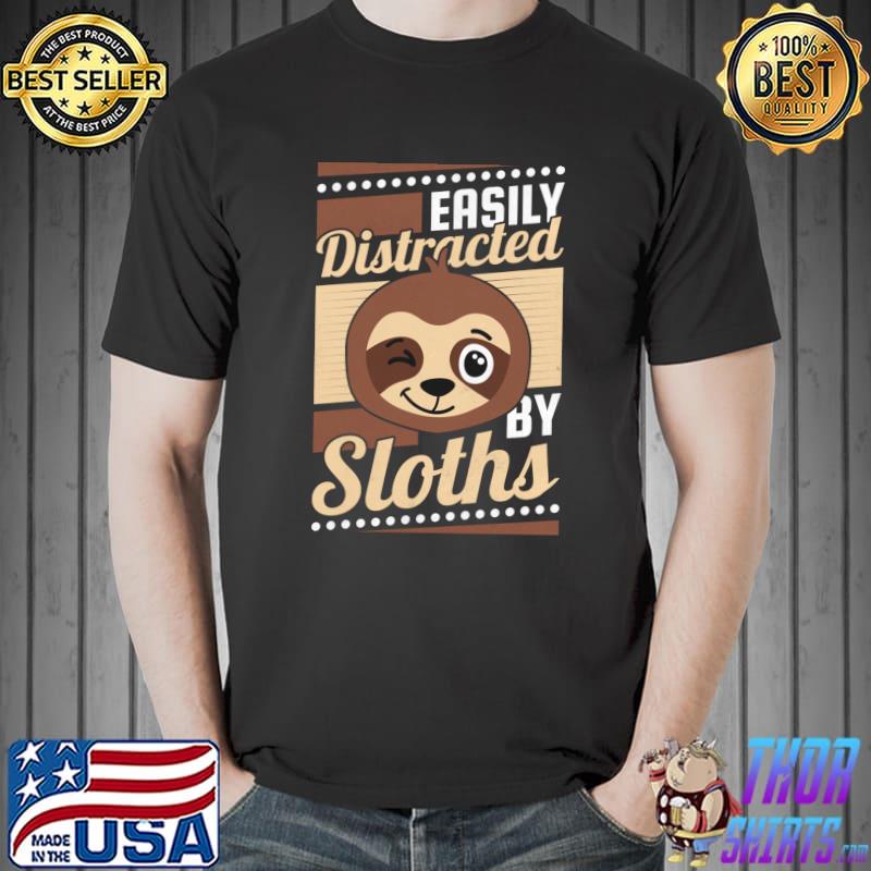 Easily Distracted By Sloths T-Shirt