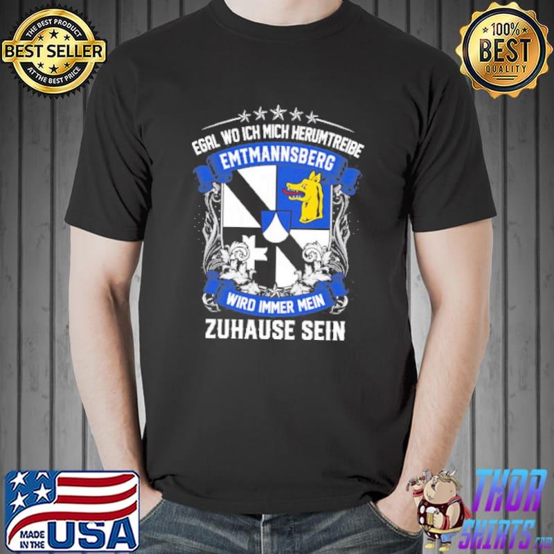 Egal Wo Ich Mich Herumtreibe Emtmannsberg Wird Immer Mein Zahause Sein Shirt Unisex