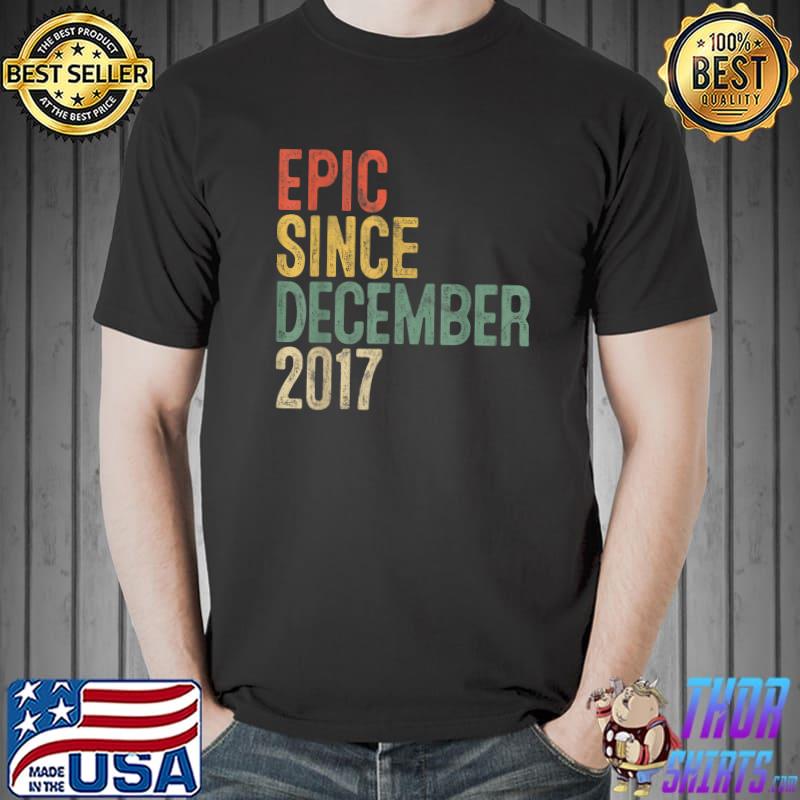 Epic Since December 2017 4th Birthday Gift 4 Year Old T-Shirt