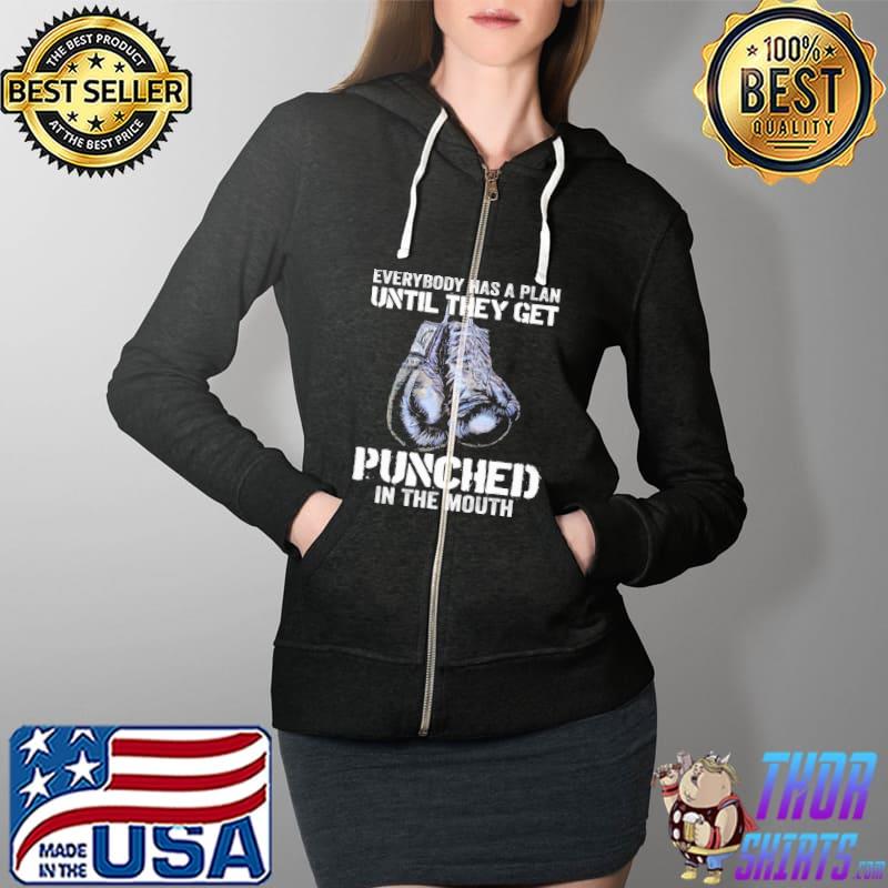 Everybody Has A Plan Until They Get Punched In The Mouth Boxing Shirt Full Zip Hooded