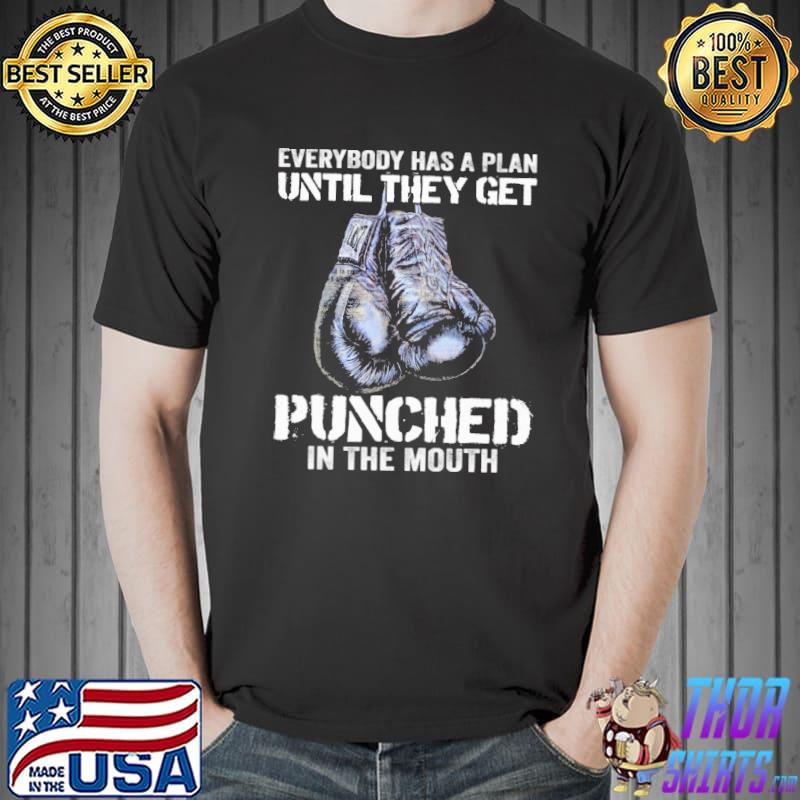 Everybody Has A Plan Until They Get Punched In The Mouth Boxing Shirt Unisex