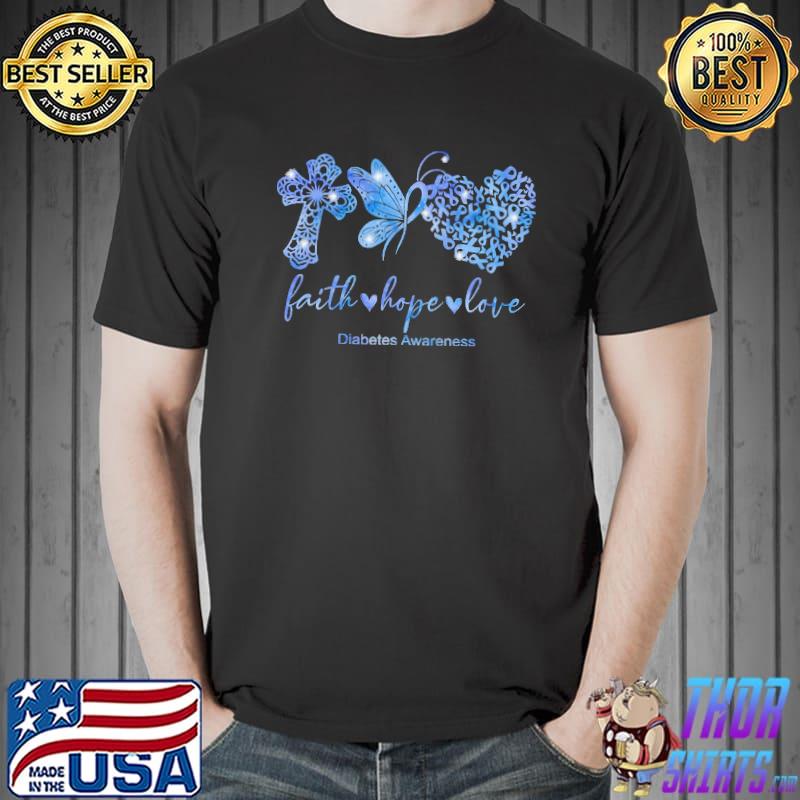 Faith Hope Love Diabetes Awareness Butterfly Shirt