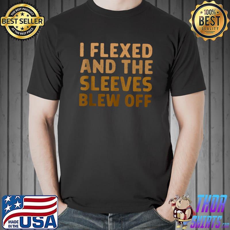 Flexed & Sleeves Blew Off Funny Weight Lifting Melanin HBCU T-shirt