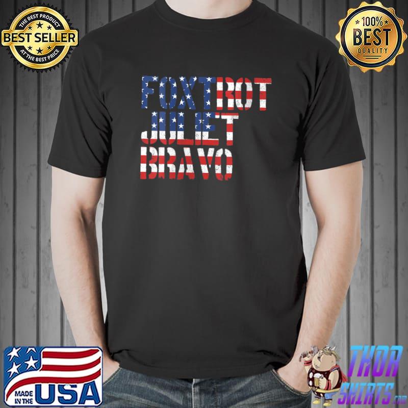 Foxtrot Juliet Bravo American Flag Foxtrot Juliet Bravo T-Shirt Unisex